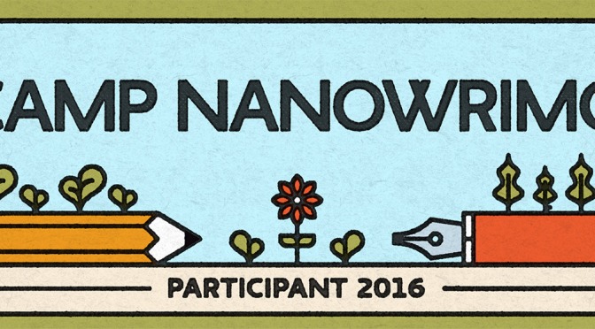 Camp NaNoWriMo Update #1
